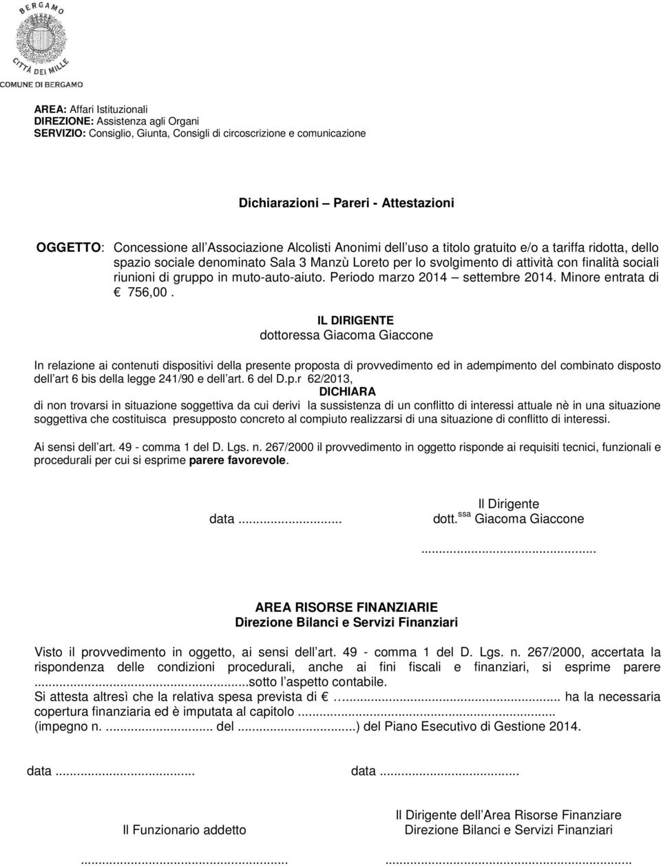 gruppo in muto-auto-aiuto. Periodo marzo 2014 settembre 2014. Minore entrata di 756,00.