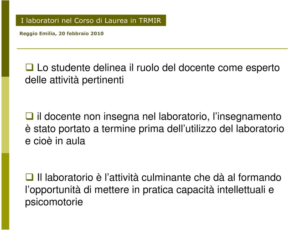 dell utilizzo del laboratorio e cioè in aula Il laboratorio è l attività culminante