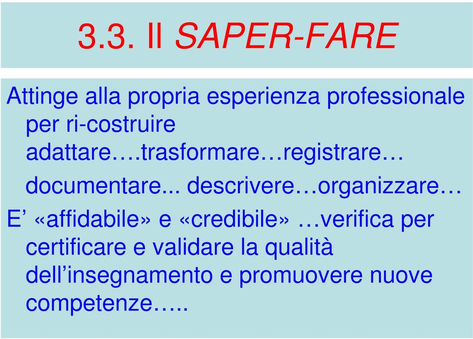 .. descrivere organizzare E «affidabile» e «credibile» verifica per