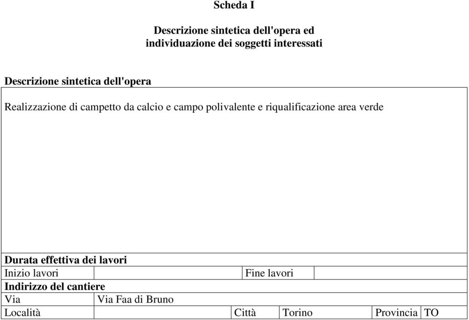 campo polivalente e riqualificazione area verde Durata effettiva dei lavori Inizio