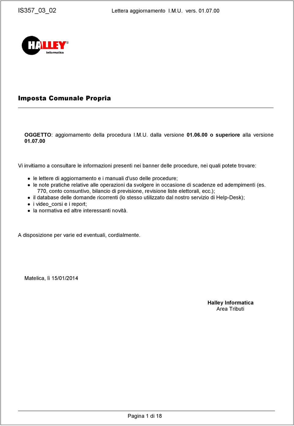 relative alle operazioni da svolgere in occasione di scadenze ed adempimenti (es. 770, conto consuntivo, bilancio di previsione, revisione liste elettorali, ecc.