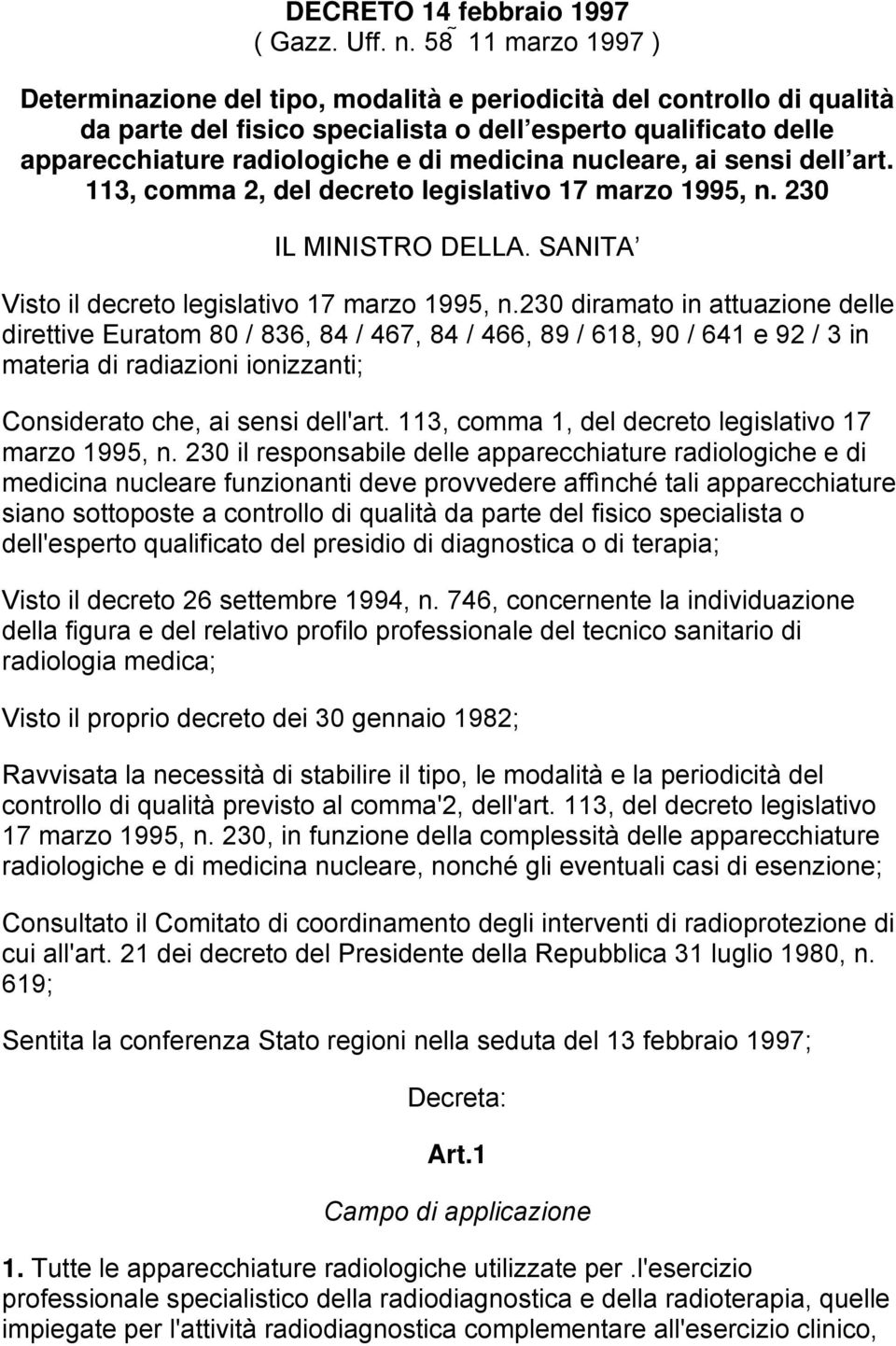 nucleare, ai sensi dell art. 113, comma 2, del decreto legislativo 17 marzo 1995, n. 230 IL MINISTRO DELLA. SANITA Visto il decreto legislativo 17 marzo 1995, n.