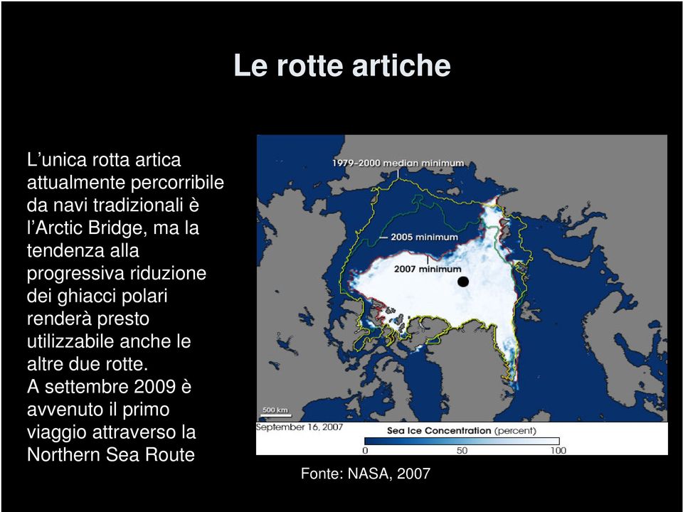 ghiacci polari renderà presto utilizzabile anche le altre due rotte.