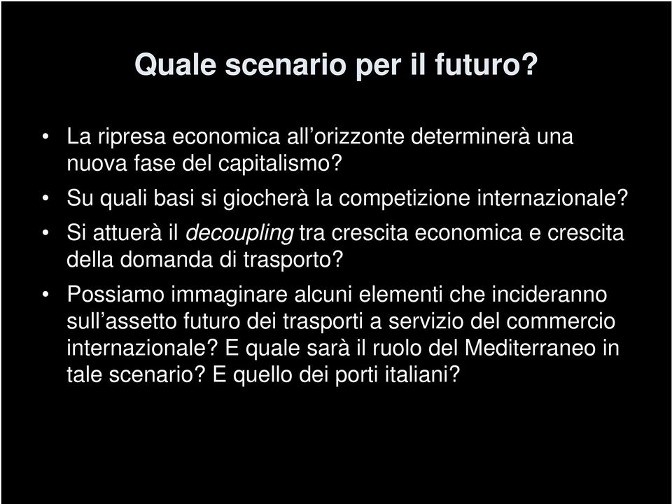 Si attuerà il decoupling tra crescita economica e crescita della domanda di trasporto?