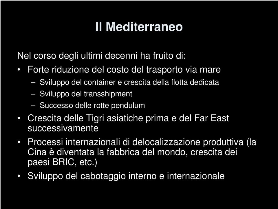 Crescita delle Tigri asiatiche prima e del Far East successivamente Processi internazionali di delocalizzazione