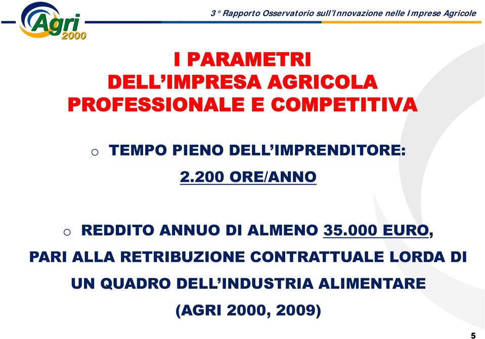 200 ORE/ANNO o REDDITO ANNUO DI ALMENO 35.