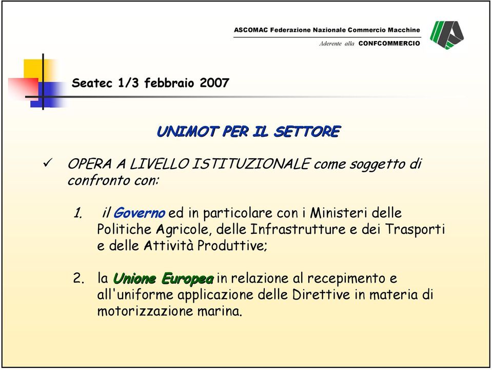 Infrastrutture e dei Trasporti e delle Attività Produttive; 2.