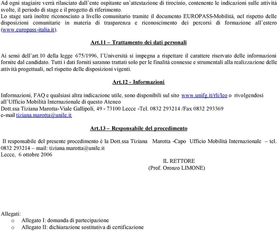 formazione all estero (www.europass-italia.it). Art.11 Trattamento dei dati personali Ai sensi dell art.