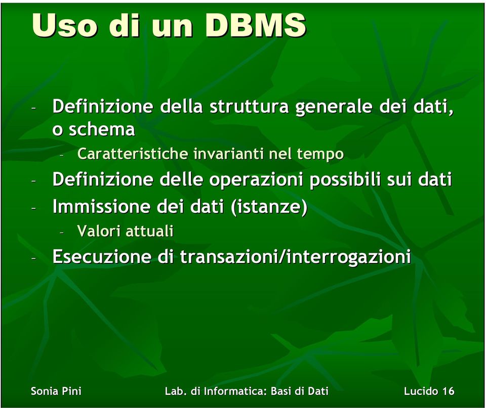 delle operazioni possibili sui dati Immissione dei dati