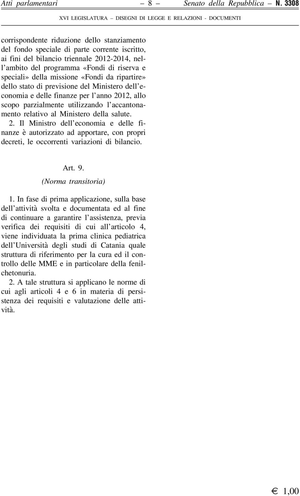 missione «Fondi da ripartire» dello stato di previsione del Ministero dell economia e delle finanze per l anno 2012, allo scopo parzialmente utilizzando l accantonamento relativo al Ministero della