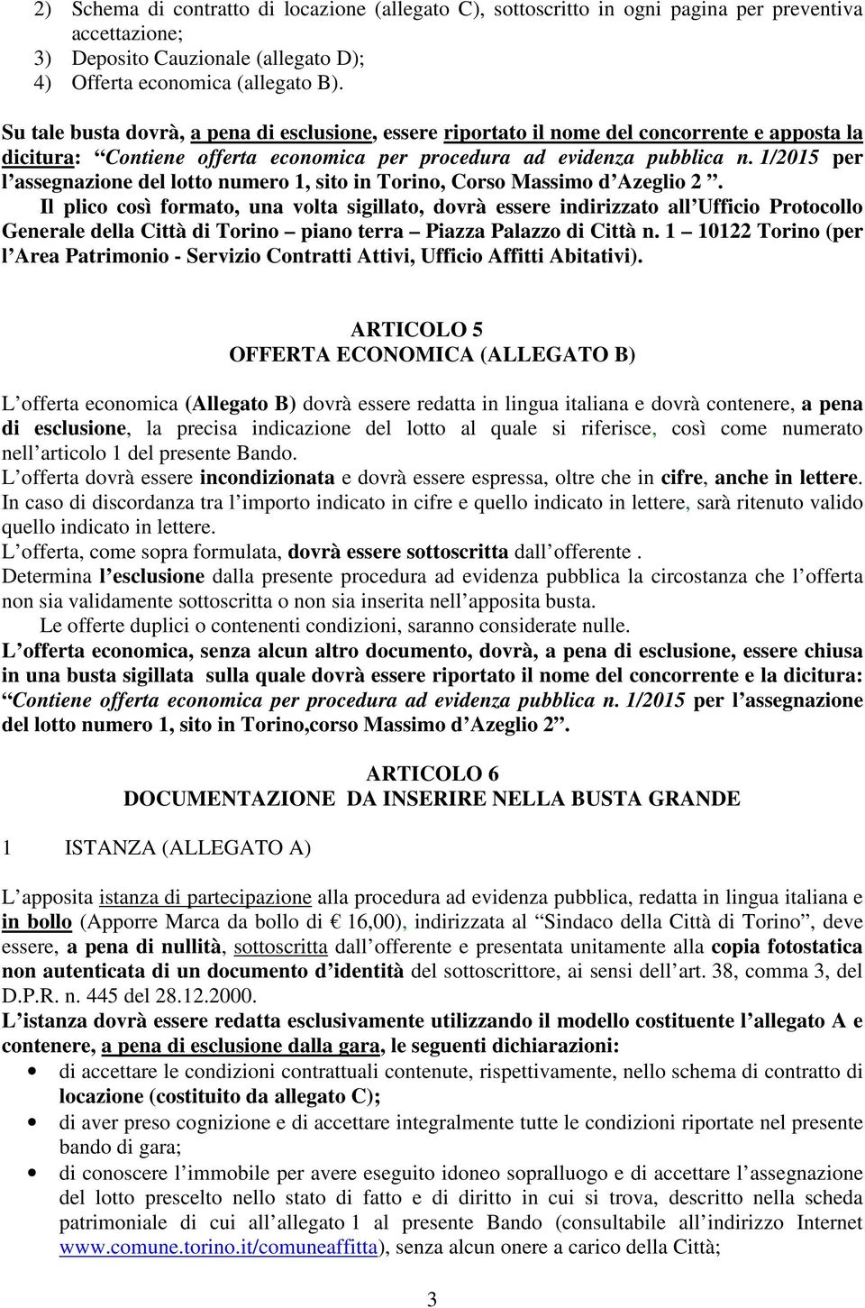 1/2015 per l assegnazione del lotto numero 1, sito in Torino, Corso Massimo d Azeglio 2.