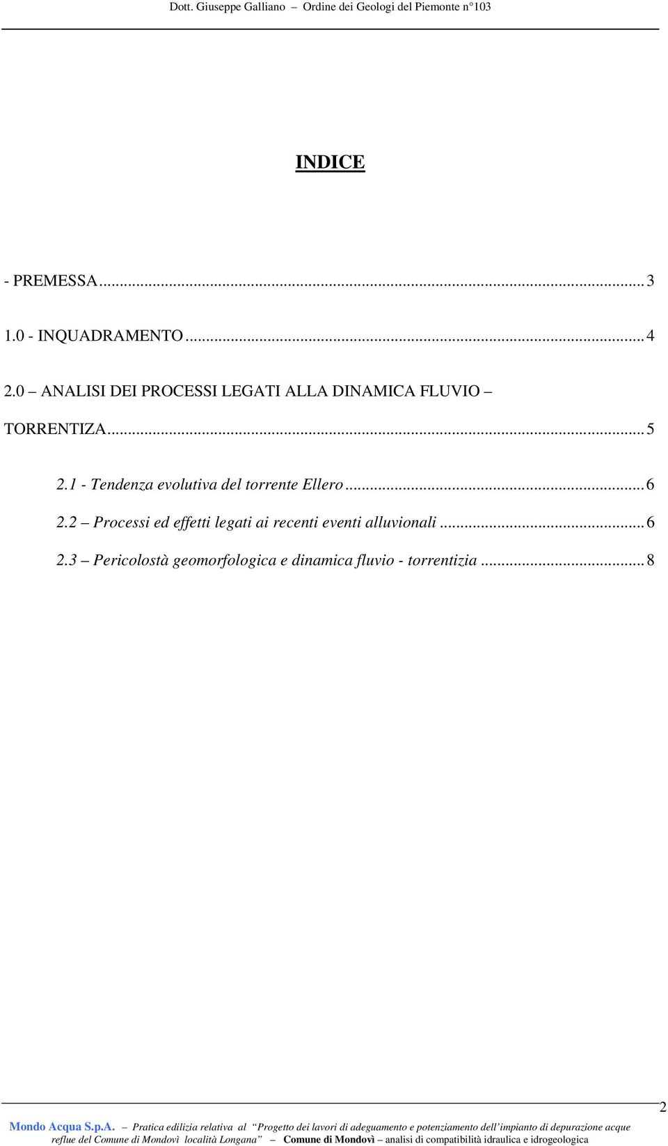 1 - Tendenza evolutiva del torrente Ellero...6 2.