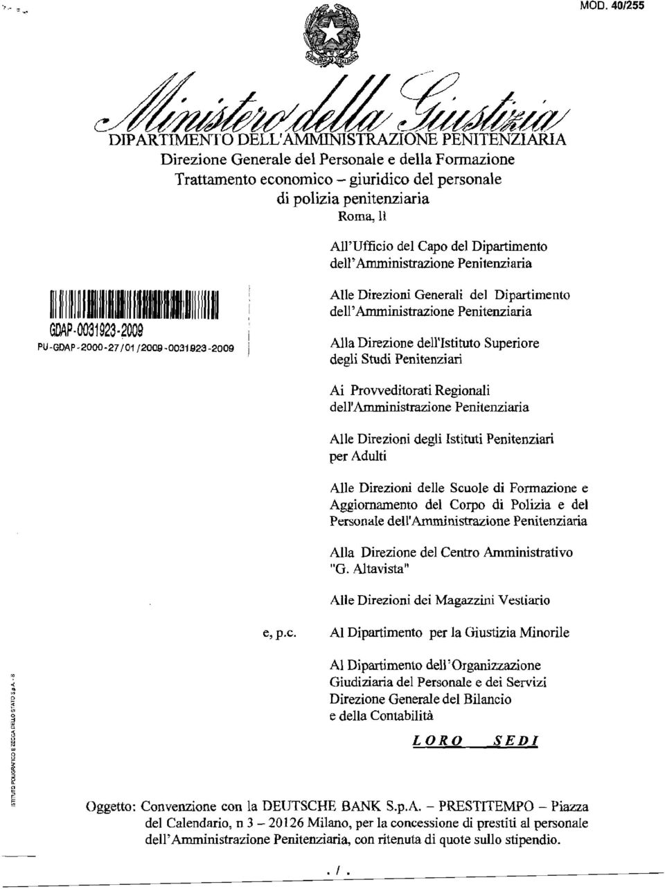 All'Ufficio del Capo del Dipartimento dell'amministrazione Penitenziaria ~IIIIIII ~ Imllll~lllIlIl~gll"lml~11111I1I1 GOAp 0031923 2009 PU GDAp 2000 27/01/2009 0031923 2009 Alle Direzioni Generali del