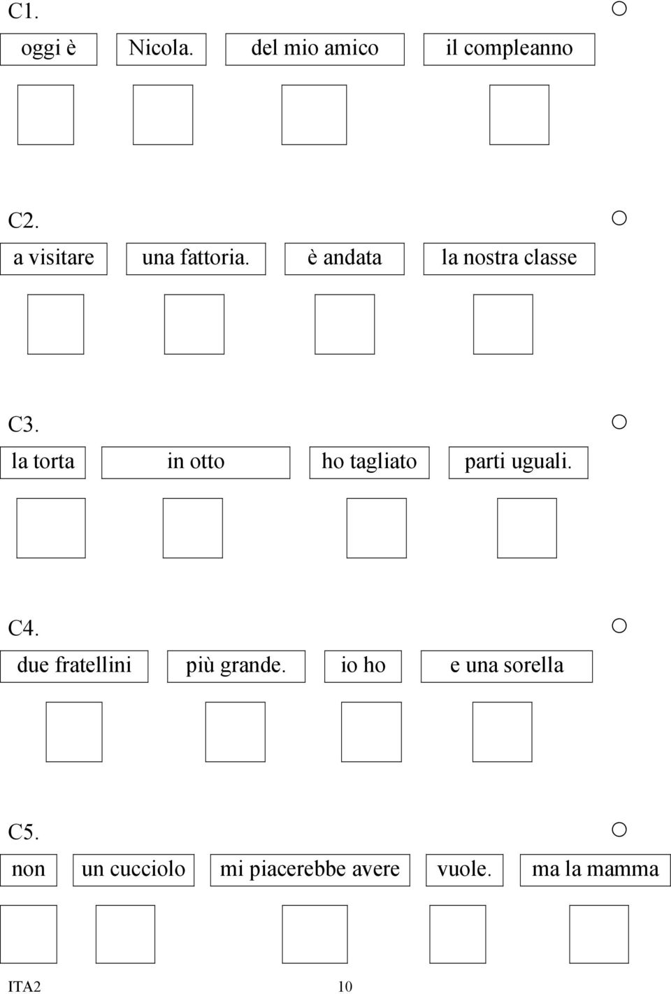 la torta in otto ho tagliato parti uguali. C4.