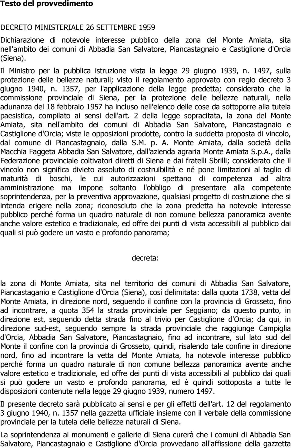 1497, sulla protezione delle bellezze naturali; visto il regolamento approvato con regio decreto 3 giugno 1940, n.