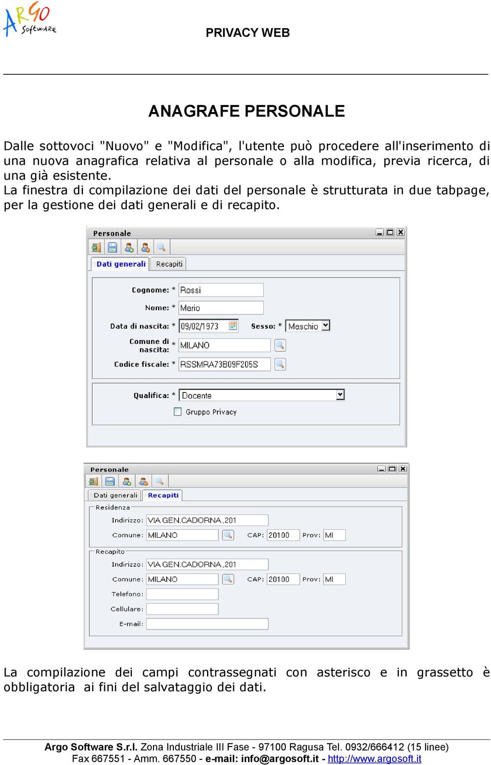 La finestra di compilazione dei dati del personale è strutturata in due tabpage, per la gestione dei dati