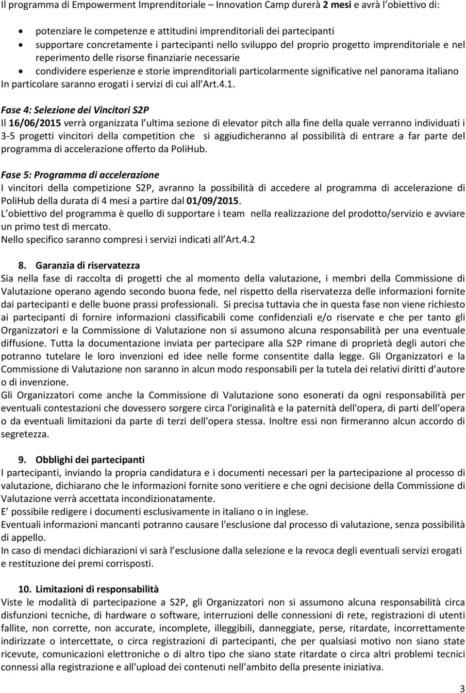 nel panorama italiano In particolare saranno erogati i servizi di cui all Art.4.1.