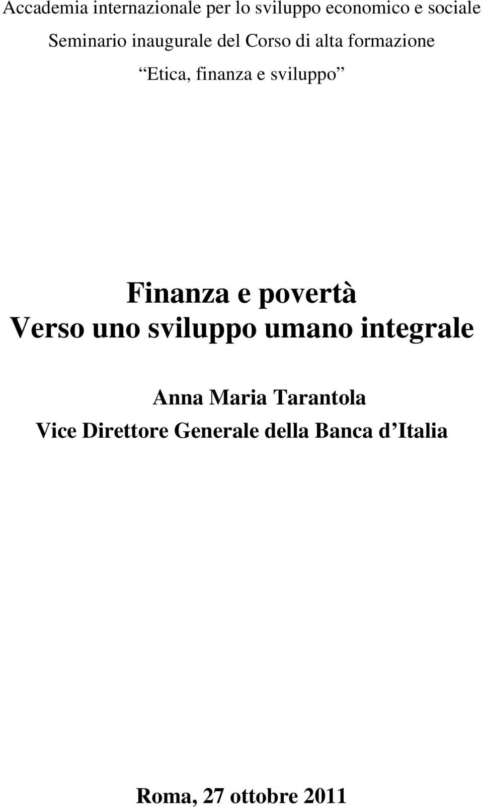 sviluppo Finanza e povertà Verso uno sviluppo umano integrale Anna