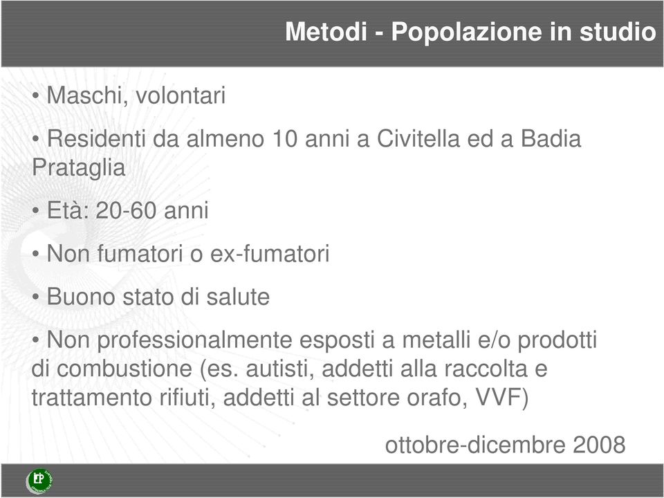 Non professionalmente esposti a metalli e/o prodotti di combustione (es.