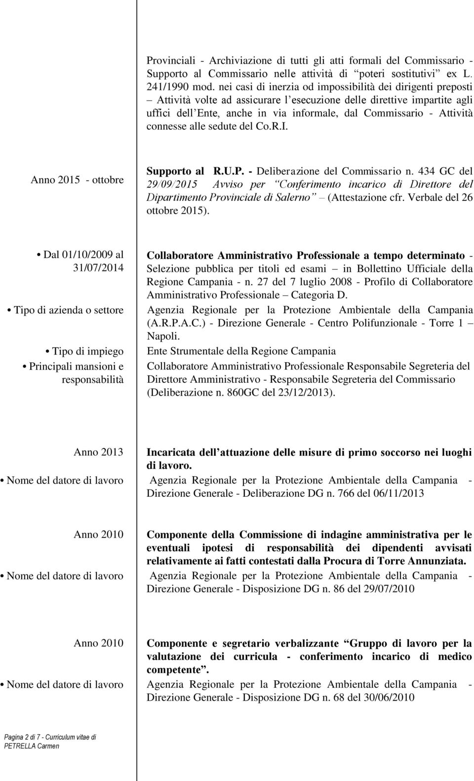 Attività connesse alle sedute del Co.R.I. Anno 2015 - ottobre Supporto al R.U.P. - Deliberazione del Commissario n.