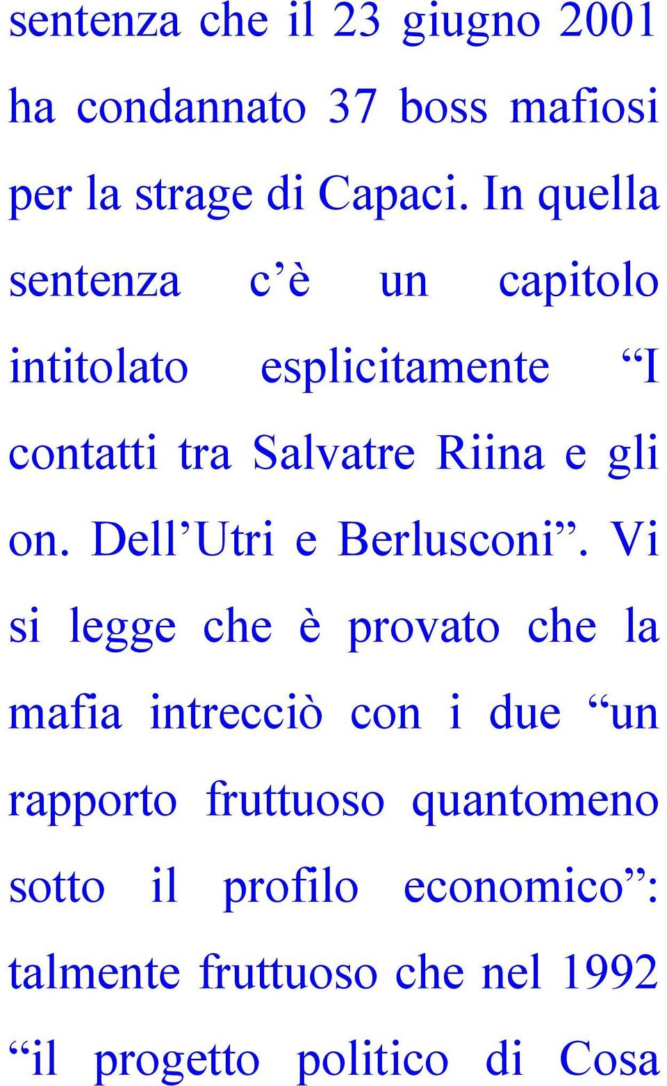on. Dell Utri e Berlusconi.
