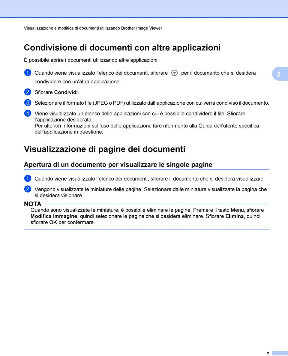 c Selezionare il formato file (JPEG o PDF) utilizzato dall applicazione con cui verrà condiviso il documento. d Viene visualizzato un elenco delle applicazioni con cui è possibile condividere il file.