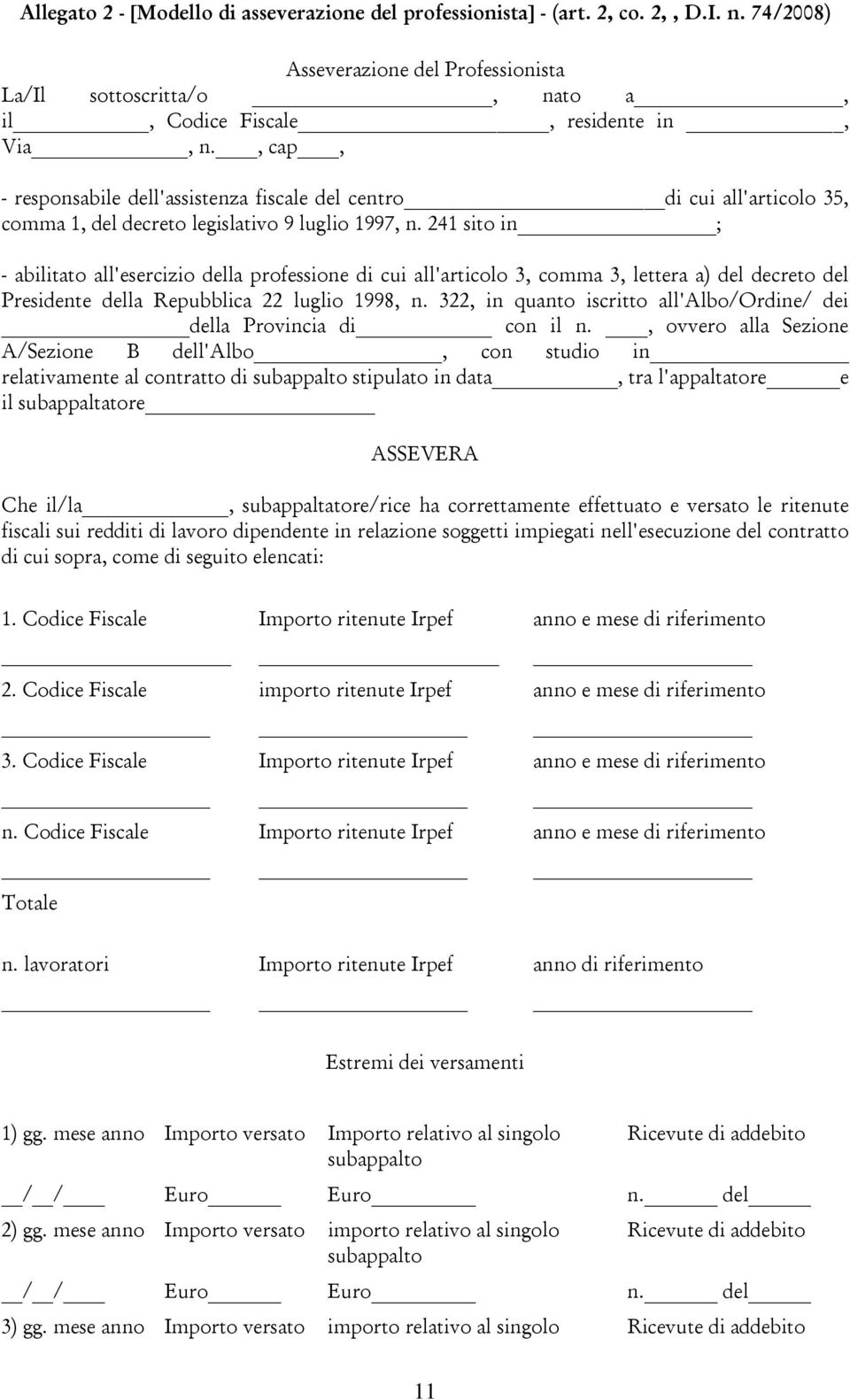 241 sito in ; - abilitato all'esercizio della professione di cui all'articolo 3, comma 3, lettera a) del decreto del Presidente della Repubblica 22 luglio 1998, n.