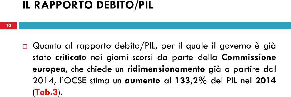 della Commissione europea, che chiede un ridimensionamento già a