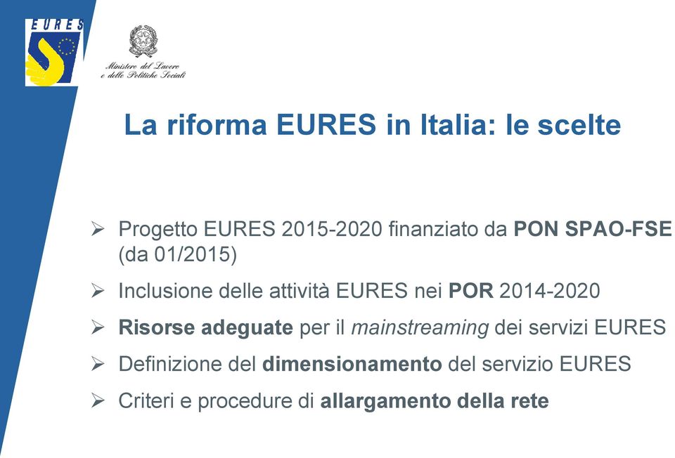 Risorse adeguate per il mainstreaming dei servizi EURES Definizione del