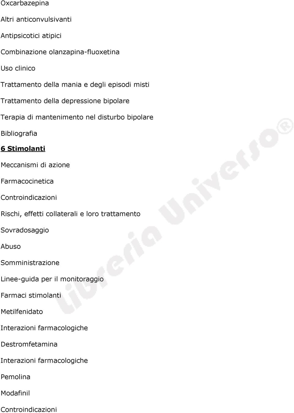 bipolare Bibliografia 6 Stimolanti Meccanismi di azione Farmacocinetica Controindicazioni Abuso