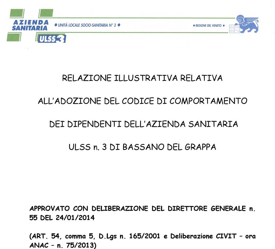 3 DI BASSANO DEL GRAPPA APPROVATO CON DELIBERAZIONE DEL DIRETTORE