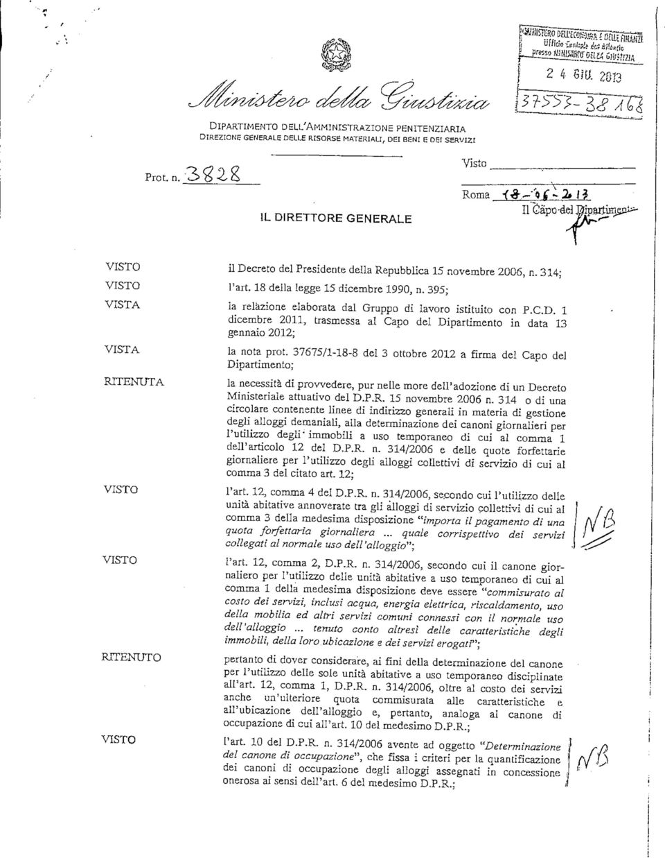 18 della legge 15 dicembre 1990, n. 395; la relazione elaborata dal Gruppo di lavoro istituito con P.C.D. 1 dicembre 2011, trasmessa al Capo del Dipartimento in data 13 gennaio 2012; la nota prot.