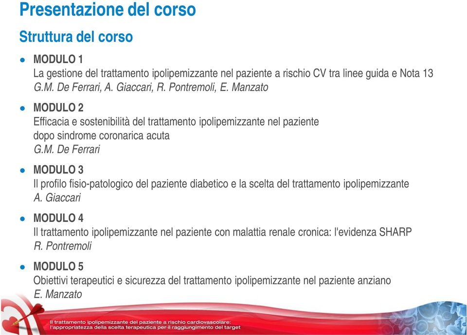 Giaccari MODULO 4 Il trattamento ipolipemizzante nel paziente con malattia renale cronica: l'evidenza SHARP R.