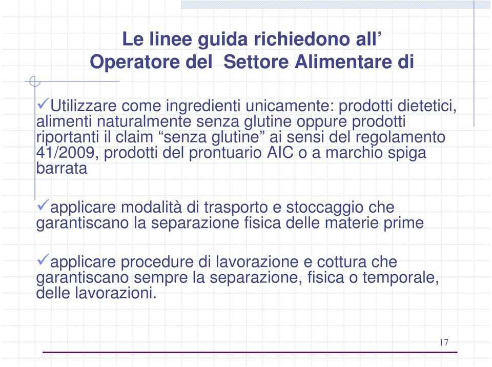 prontuario AIC o a marchio spiga barrata applicare modalità di trasporto e stoccaggio che garantiscano la separazione fisica delle