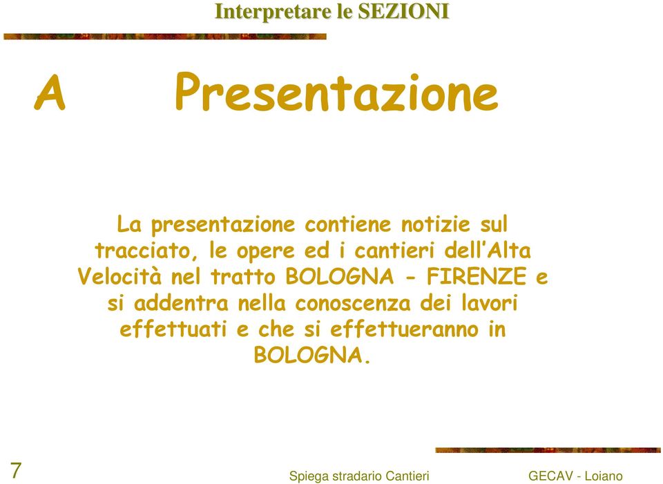 tratto BOLOGNA - FIRENZE e si addentra nella conoscenza