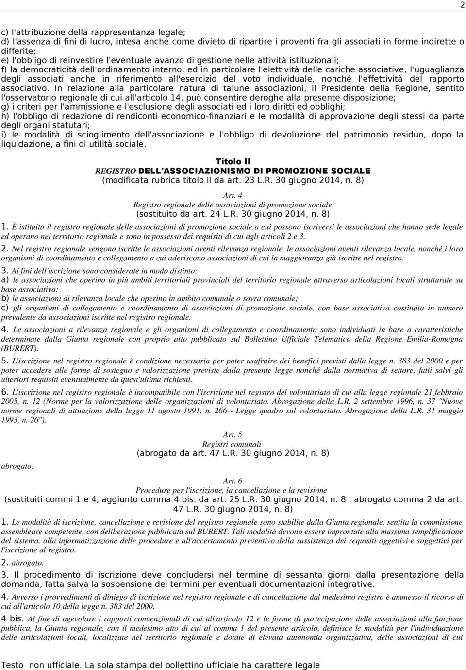 associati anche in riferimento all'esercizio del voto individuale, nonché l'effettività del rapporto associativo.