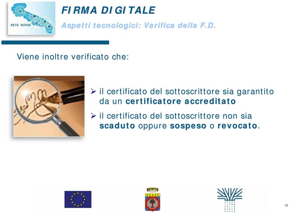 Viene inoltre verificato che: il certificato del