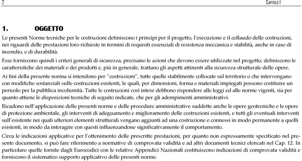 requisiti essenziali di resistenza meccanica e stabilità, anche in caso di incendio, e di durabilità.