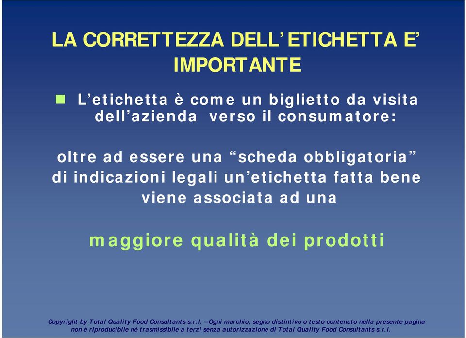 oltre ad essere una scheda obbligatoria di indicazioni legali un