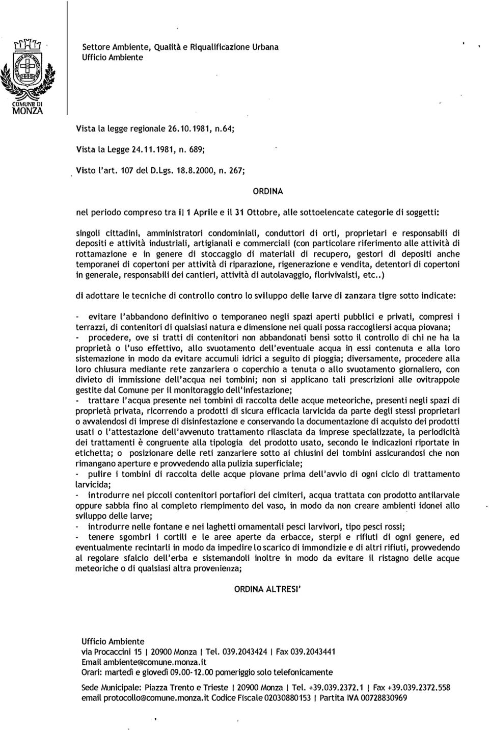 responsabili di depositi e attività industriali, artigianali e commerciali (con particolare riferimento alle attività di rottamazione e in genere di stoccaggio di materiali di recupero, gestori di