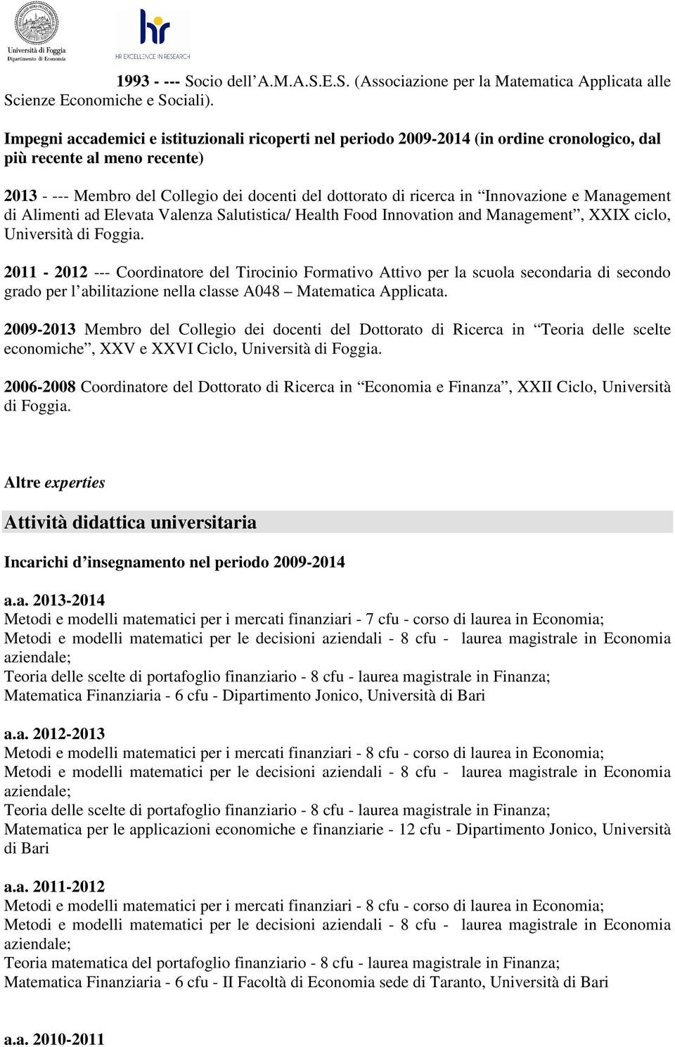 Innovazione e Management di Alimenti ad Elevata Valenza Salutistica/ Health Food Innovation and Management, XXIX ciclo, Università di Foggia.