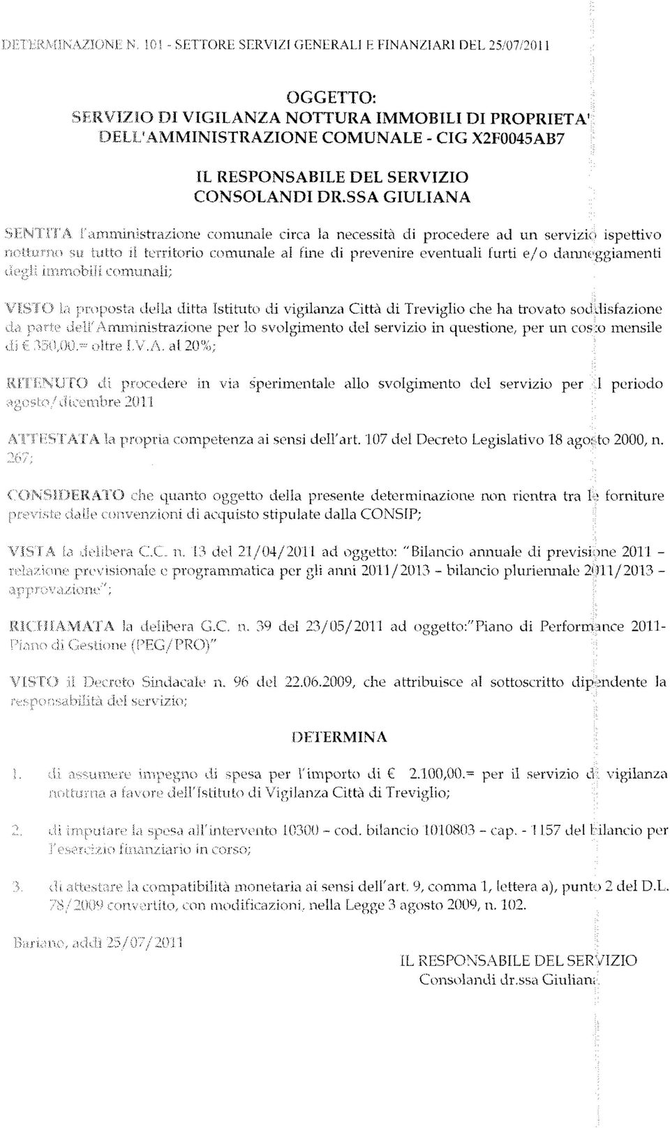 SSA GIULIANA SENTITA i' amministrazione comunale circa la necessità di procedere ad un servizio ispettivo notturno su tutto il territorio comunale al fine di prevenire eventuali furti e/o