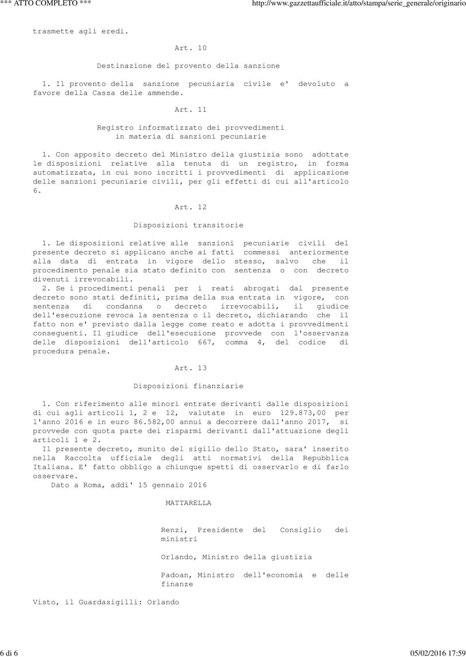 sanzioni pecuniarie civili, per gli effetti di cui all'articolo 6. Art. 12 Disposizioni transitorie 1.