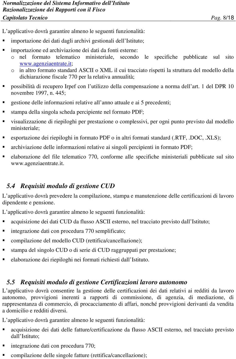 formato telematico ministeriale, secondo le specifiche pubblicate sul sito www.agenziaentrate.