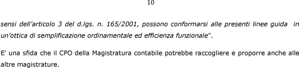 di semplificazione ordinamentale ed efficienza funzionale.