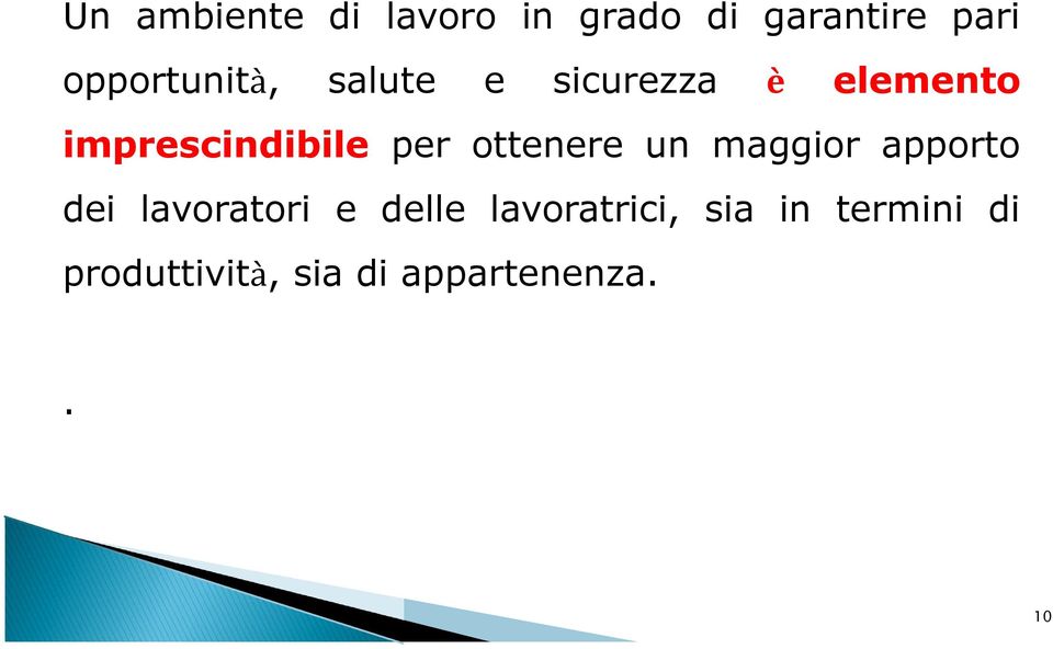 imprescindibile per ottenere un maggior apporto dei