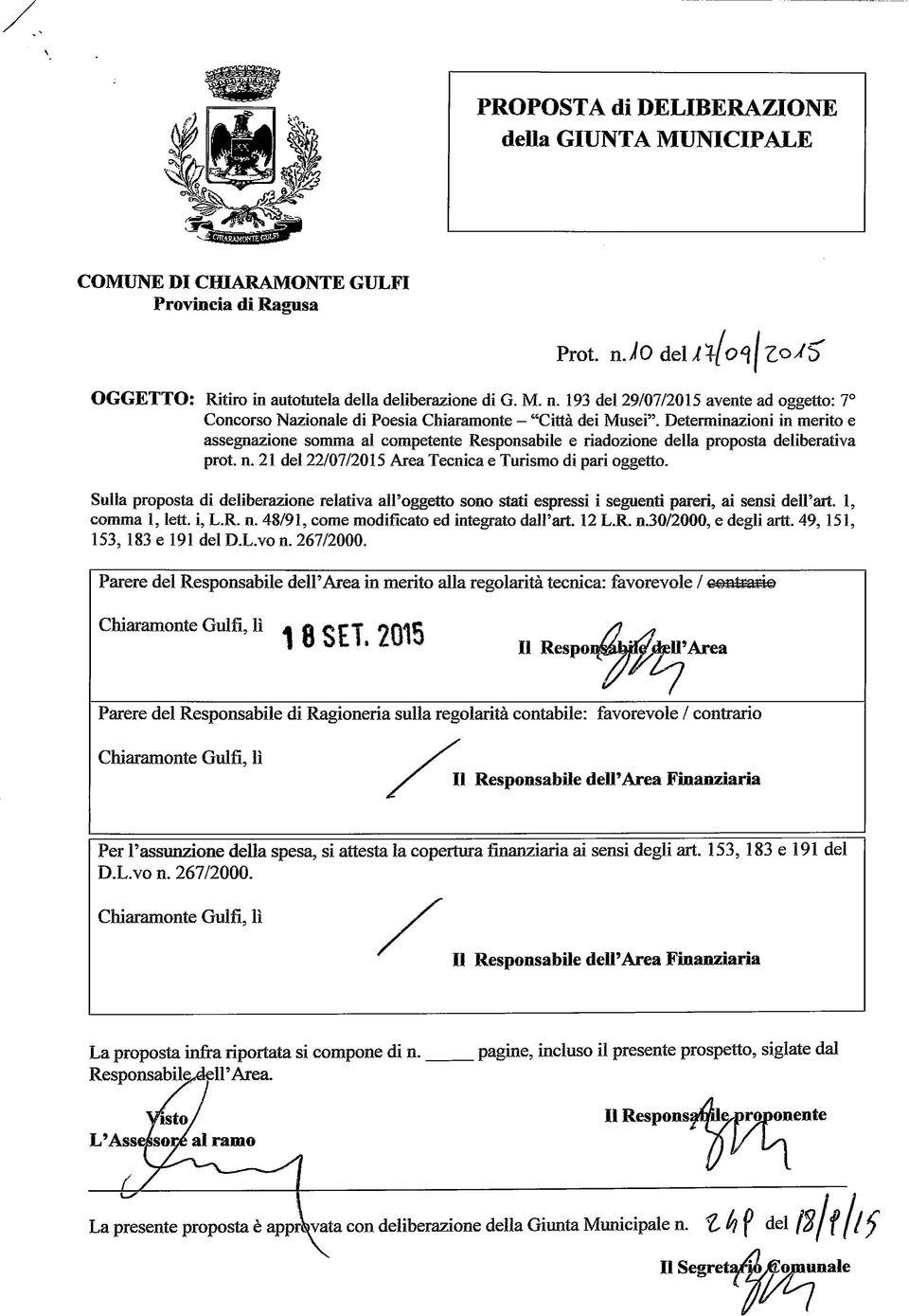 Determinazioni in merito e assegnazione somma al competente Responsabile e riadozione della proposta deliberativa prot. n. 21 del 22/07/2015 Area Tecnica e Turismo di pari oggetto.