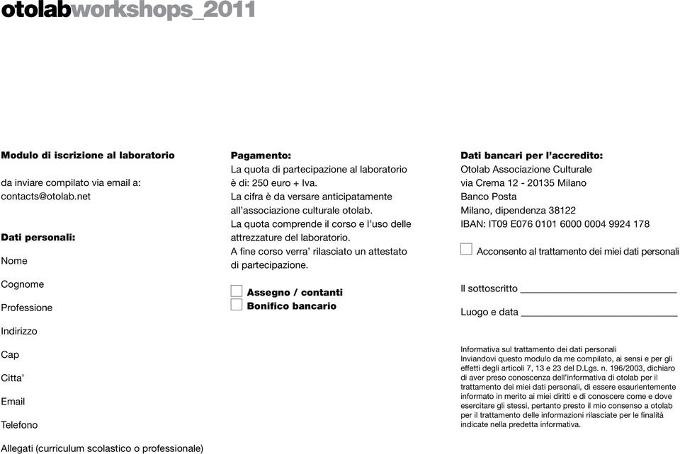 A fine corso verra rilasciato un attestato di partecipazione.