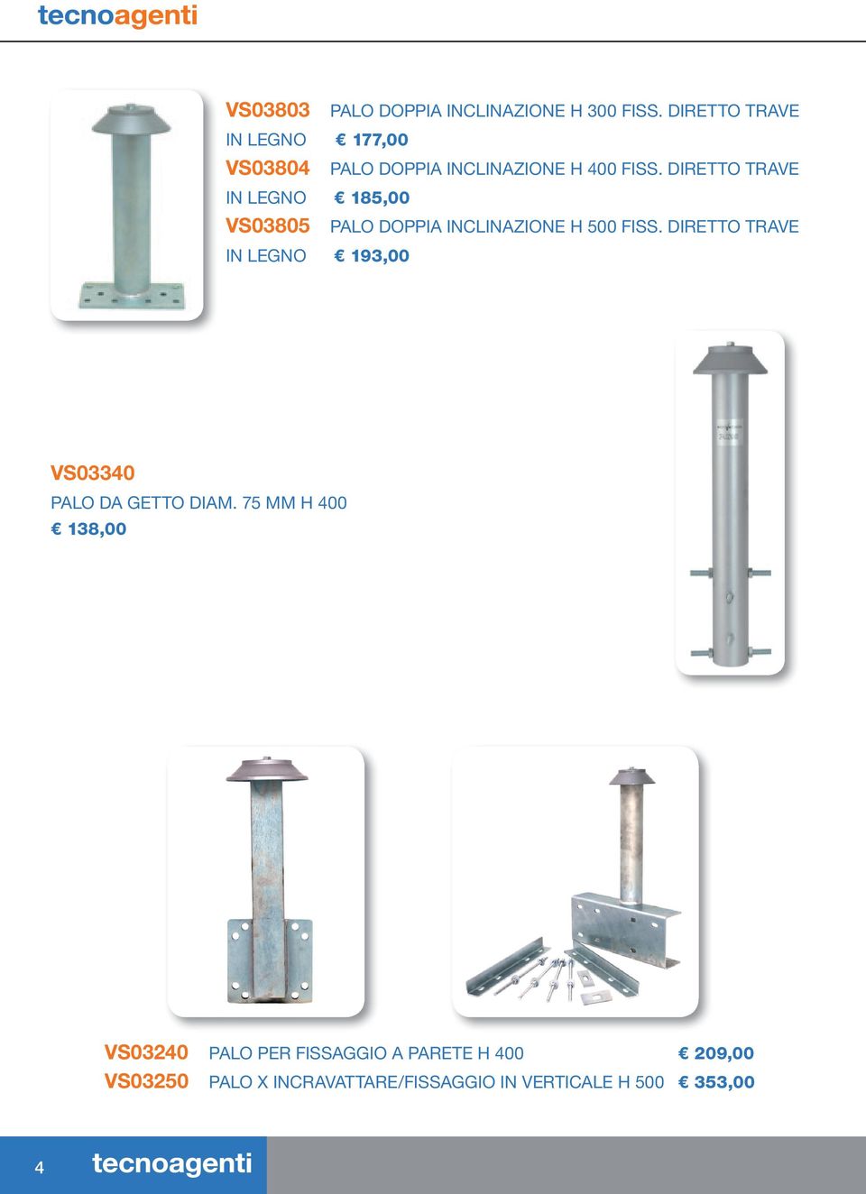 DIRETTO TRAVE IN LEGNO 185,00 VS03805 PALO DOPPIA INCLINAZIONE H 500 FISS.