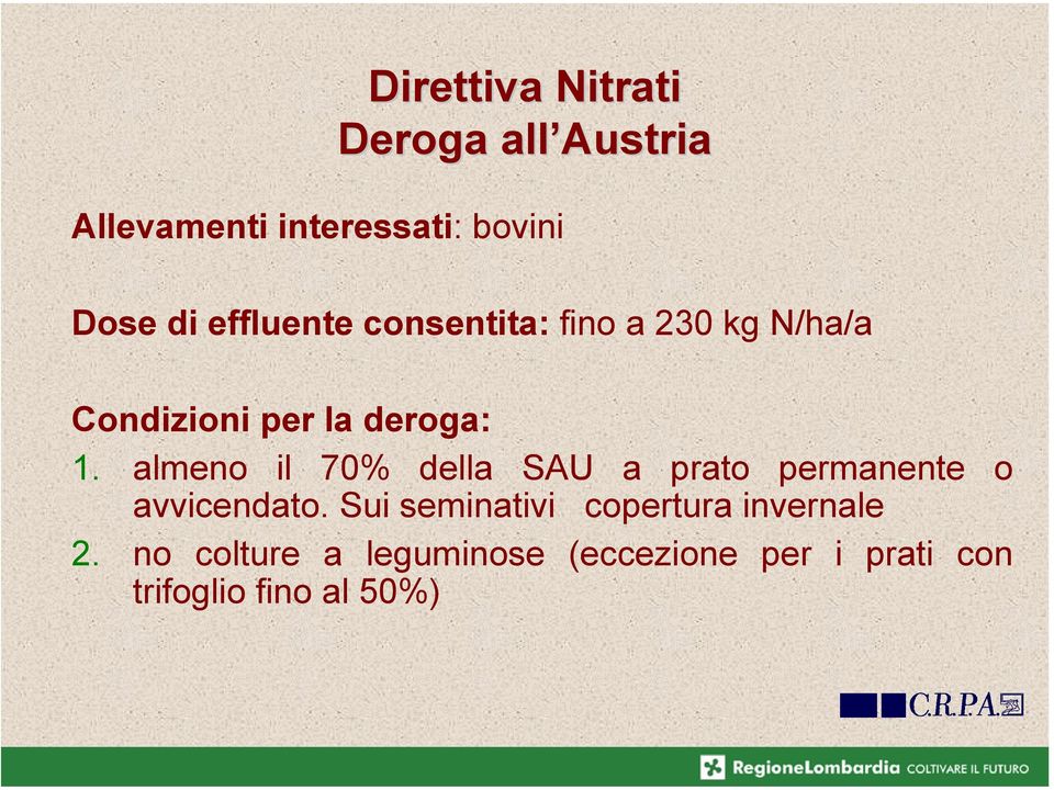 almeno il 70% della SAU a prato permanente o avvicendato.